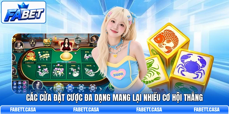 Các cửa đặt cược đa dạng mang lại nhiều cơ hội thắng