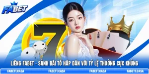 Liêng FABET – Sảnh Bài Tố Hấp Dẫn Với Tỷ Lệ Thưởng Cực Khủng