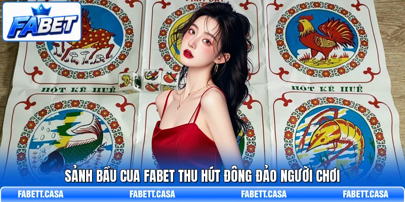 Sảnh Bầu Cua FABET thu hút đông đảo người chơi